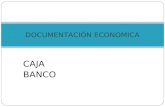 CAJA BANCO DOCUMENTACIÓN ECONOMICA. La documentación que justifica la gestión económica de los centros debe regirse por normativas Estatales, Autonómica.