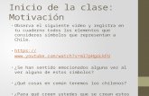 Inicio de la clase: Motivación Observa el siguiente video y registra en tu cuaderno todos los elementos que consideres símbolos que representan a Chile.