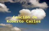 Canci³n de Roberto Carlos Canci³n de Roberto Carlos