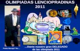 OLIMPIADAS LENCIOPRADINAS 2011 …Dante nuestro gran DELEGADO de las olimpiada 2011 Pedro Navaja? No…