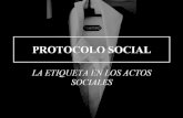 PROTOCOLO SOCIAL LA ETIQUETA EN LOS ACTOS SOCIALES.