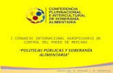 I CONGRESO INTERNACIONAL AGROPECUARIO DE CONTROL DEL PODER DE MERCADO " POLITICAS PÚBLICAS Y SOBERANÍA ALIMENTARIA" Juntos por el derecho a la Soberanía.