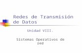 Redes de Transmisión de Datos Unidad VIII. Sistemas Operativos de red.