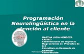 Martha Lucia Mendoza Castro Programación Neurolingüística en la atención al cliente MARTHA LUCIA MENDOZA CASTRO Administradora de Empresas Mag: Gerencia.
