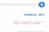COMBATIMOS TODAS LAS ENFERMEDADES, INCLUIDA LA INJUSTICIA ASAMBLEA 2011 Misión, Principios, Valores y Visión de Médicos del Mundo.