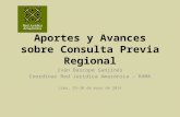 Aportes y Avances sobre Consulta Previa Regional Iván Bascopé Sanjinés Coordinar Red Jurídica Amazónica – RAMA Lima, 29-30 de mayo de 2014.