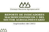 1 REPORTE DE INDICADORES MACROECONÓMICOS Y DEL SECTOR AGROALIMENTARIO Septiembre del 2012.