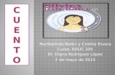 Maribelinda Belén y Cinthia Rivera Curso: EDUC 205 Dr. Digna Rodríguez López 2 de mayo de 2015.