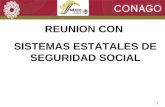 1 REUNION CON SISTEMAS ESTATALES DE SEGURIDAD SOCIAL.