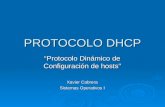 PROTOCOLO DHCP “Protocolo Dinámico de Configuración de hosts” Xavier Cabrera Sistemas Operativos I.