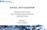 ENTEL DATACENTER PROPUESTA DE EXTERNALIZACIÓN DE SERVICIOS Etapa I HOUSING.