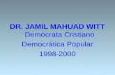 DR. JAMIL MAHUAD WITT Demócrata Cristiano Democrática Popular 1998-2000.