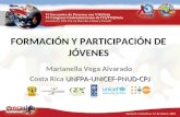 FORMACIÓN Y PARTICIPACIÓN DE JÓVENES Marianella Vega Alvarado UNFPA-UNICEF-PNUD-CPJ Costa Rica UNFPA-UNICEF-PNUD-CPJ.