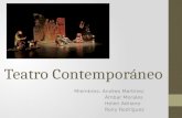 Teatro Contemporáneo Miembros: Andrea Martínez Ámbar Morales Helen Adriano Rony Rodríguez.