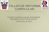 TALLER DE REFORMA CURRICULAR COMITÉ CURRICULAR DE INGENIERÍA MECANICA ELECTRICA (CUCEI) 19 de enero de 2012.