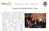 PERIODO JULIO 2014 – JUNIO 2015 Traspaso de Mando Rotary Olmué El Sábado 28 de junio el Rotary Club Olmué realizó su “Traspaso de Mando”. Gonzalo Fontanés.
