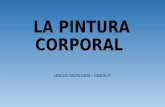 LA PINTURA CORPORAL LENGUA CASTELLANA – GRADO 5°.