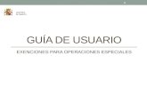 GUÍA DE USUARIO EXENCIONES PARA OPERACIONES ESPECIALES 1.