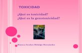 ¿Qué es toxicidad? ¿Qué es la genotoxicidad? Bianca Jocelyn Hidalgo Hernández TOXICIDAD.