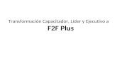 Transformación Capacitador, Líder y Ejecutivo a F2F Plus.