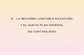 II. LA REFORMA CONTABLE EN ESPAÑA Y EL NUEVO PLAN GENERAL DE CONTABILIDAD.