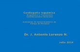 Cardiopatía Isquémica Diagnóstico y Tratamiento Consideraciones Generales Asociación de Seleccionadores de Riesgo de Personas Dr. J. Antonio Lorenzo N.