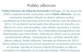 Pablo alboran Pablo Moreno de Albarán Ferrándiz (Málaga, 31 de mayo de 1989), popularmente conocido como Pablo Alborán, 2 es un cantautor español. Desde.