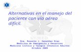 Alternativas en el manejo del paciente con vía aérea difícil. Dra. Rosario J. González Díaz Medicina de Emergencia y Desastres Medicina Crítica y Terapia.