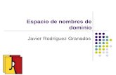 Espacio de nombres de dominio Javier Rodríguez Granados.