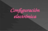 Configuración electrónica. La configuración electrónica es la manera en el cual los electrones se encuentran estructurados o modificados en un átomo,