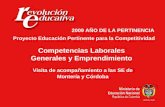 Visita de acompañamiento a las SE de Montería y Córdoba Competencias Laborales Generales y Emprendimiento Proyecto Educación Pertinente para la Competitividad.