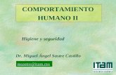 COMPORTAMIENTO HUMANO II Dr. Miguel Ángel Sastre Castillo Higiene y seguridad msastre@itam.mx.
