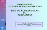 PROGRAMAS DE EDUCACIÓN AMBIENTAL RED DE ECOESCUELAS DE ANDALUCÍA C.P.R. “ADERAN I” Cabezas Rubias – Montes S. Benito – Villanueva de las Cruces (Huelva)