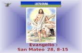Evangelio : San Mateo 28, 8- 15 Lunes de Pascua de Resurrección Lunes de Pascua de Resurrección Lunes 13 de Abril de 2009 Lunes 1 1 1 13 de Abril de.