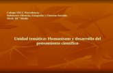Colegio SSCC Providencia Subsector: Historia, Geografía y Ciencias Sociales Nivel: III º Medio Unidad temática: Humanismo y desarrollo del pensamiento.