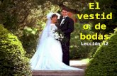 El vestido de bodas Lección 12 PARA MEMORIZAR: “Ahora, pues, ninguna condenación hay para los que están en Cristo Jesús, los que no andan conforme a.