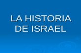 LA HISTORIA DE ISRAEL. Las largas etapas  La edad de los patriarcas. Los orígenes de Israel. Los orígenes de Israel. Los patriarcas. Los patriarcas.