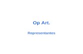 Op Art. Representantes. Víctor Vasarely Nació en Hungría, el 9 de abril de 1906 y falleció en Francia el 15 de marzo de 1997. Fue un artista que es considerado.