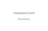 Urbanisme XVIII Barceloneta. Línia de costa a Barcelona i formació dels terrenys de la Barceloneta.