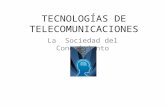 TECNOLOGÍAS DE TELECOMUNICACIONES La Sociedad del Conocimiento.