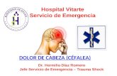 Hospital Vitarte Servicio de Emergencia DOLOR DE CABEZA (CÉFALEA) Dr. Hermilio Díaz Romero Jefe Servicio de Emergencia – Trauma Shock.