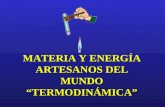 MATERIA Y ENERGÍA ARTESANOS DEL MUNDO “TERMODINÁMICA”