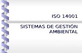 ISO 14001 SISTEMAS DE GESTIÓN AMBIENTAL. SISTEMAS DE GESTIÓN AMBIENTAL ISO 14000  ISO  ISO  Igual  Estandarización internacional   Evalúa el esfuerzo.