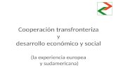 Cooperación transfronteriza y desarrollo económico y social (la experiencia europea y sudamericana)