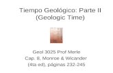 Tiempo Geológico: Parte II (Geologic Time) Geol 3025 Prof Merle Cap. 8, Monroe & Wicander (4ta ed), páginas 232-245.