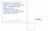 Audiencia Pública para la presentación del sustento del Recurso de Reconsideración contra la Resolución 070-2015-OS/CD Perú, 19 de mayo 2015.