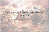 Patria Vieja: Campañas y avance realista Profesor Ariel Cuevas Villalobos.