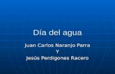 Día del agua Juan Carlos Naranjo Parra Y Jesús Perdigones Racero.