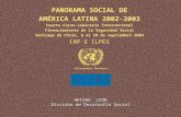 Panorama social de América Latina 2002-2003 PANORAMA SOCIAL DE AMÉRICA LATINA 2002-2003 Cuarto Curso-seminario Internacional Financiamiento de la Seguridad.