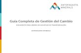 Guía Completa de Gestión del Cambio DOCUMENTO PARA LÍDERES DE INICIATIVAS DE TRANSFORMACIÓN ANTOFAGASTA MINERALS.